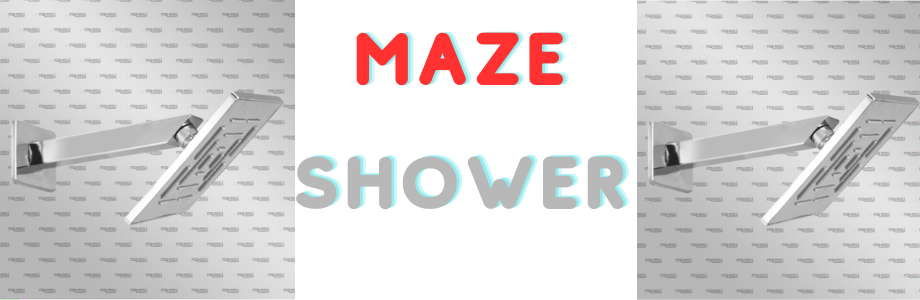 Maze Showers